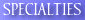 Specialities Offered - Guarantee to You: Service Expertise and Time